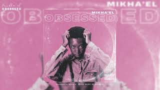 Mikha'el - Obsessed