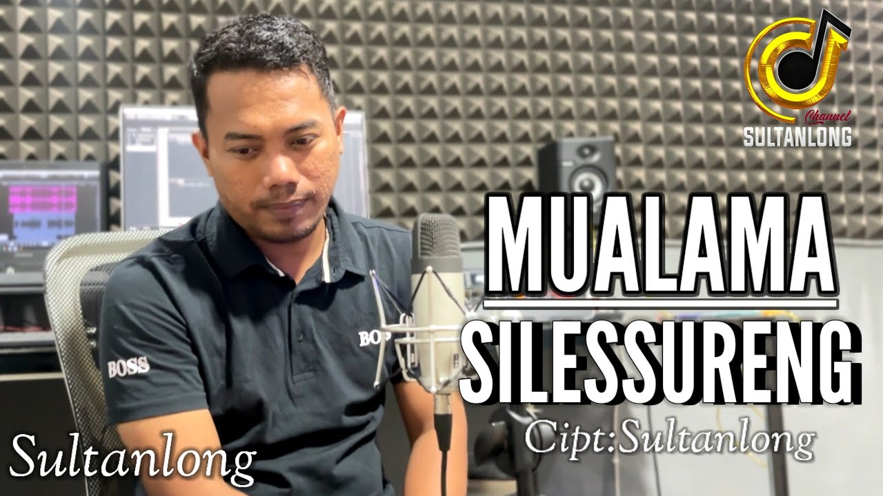 MUALAMA SILESSURENG | CiptVoc:Sultanlong #SultanlongProduction