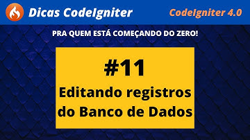 #11 - Como Editar registros do Banco de Dados no CodeIgniter 4.0
