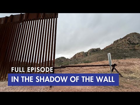 In the Shadow of the Wall: Full Episode