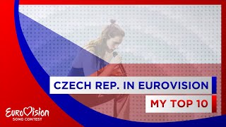 🇨🇿 The Czech Republic in Eurovision: My Top 10 (2007 - 2022) 🇨🇿