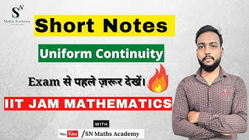 Short Notes on Uniform Continuity | IIT JAM Mathematics | SN Maths Academy