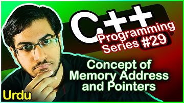 C++ Programming Series #29: Concept of Memory Address and Pointers - Urdu/اردو