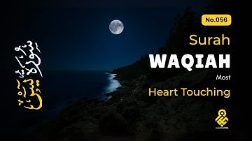 Surah Al-Waqi’ah سورة الواقعة ✦ Gentle & Meditative Quran Audio ✦ Night Healing Quran