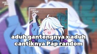 DJ MASHUP CAMPURAN ADUH GANTENGNYA X CANTIKNYA PAP RANDOM || COCOK BUAT SANTAI ☕