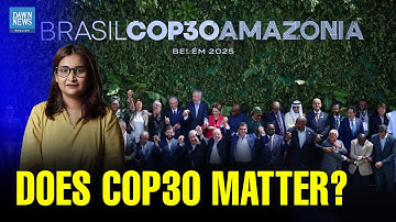 Does COP30 Matter?: The Climate Reckoning in the Amazon | Dawn News English