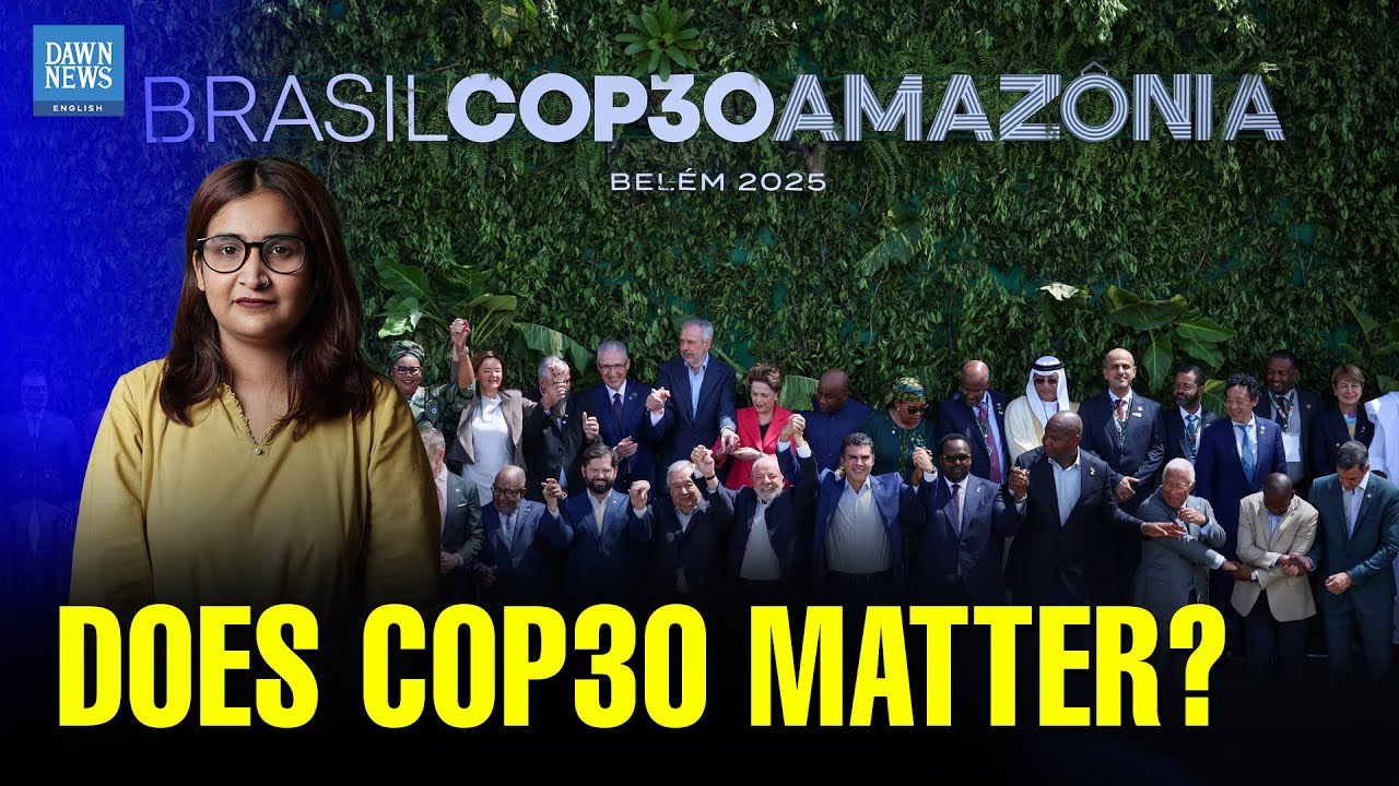 Does COP30 Matter?: The Climate Reckoning in the Amazon | Dawn News English