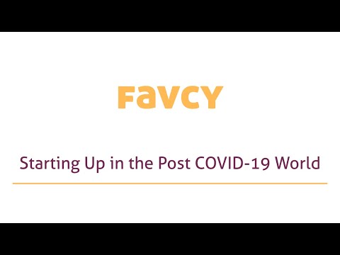 Starting Up in the Post COVID-19 World - video from Favcy