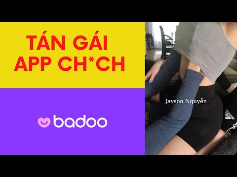Tán gái trên ứng dụng hẹn hò badoo| Hướng dẫn sử dụng badoo tìm bạn tình