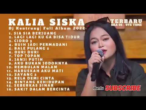 44 Full Album Kalia Siska   Sia Sia Berjuang SKA 86 Dj Kentrung Terbaru 2