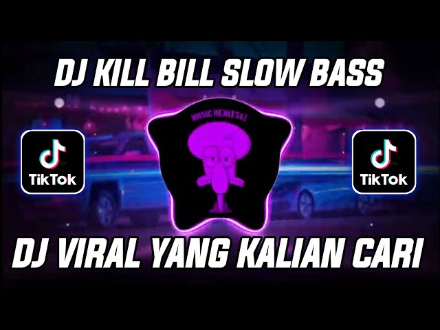 DJ KILL BILL SLOW BASS VIRAL TIKTOK TERBARU 2023 DJ KOMANG RIMEX VIRAL TIK TOK TERBARU class=