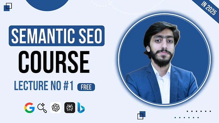 Semantic SEO Course By Muhammad Saad Lecture #1