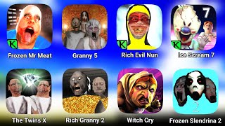 Granny 5, Frozen Slendrina 2, Rich , The Twins X, Rich Nun, Barbie Mr Meat, Witch Cry