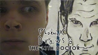 Phoenix Draws - The Eleventh Doctor