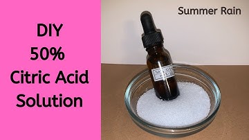 How To Make 50% Citric Acid Solution (Lower pH)