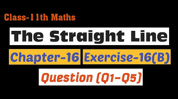 Straight Line Class 11 Maths | Coordinate Geometry | Chapter 16 | Ex-16(B) Q1 to Q5