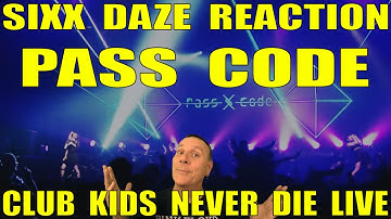 Sixx Daze Reaction: PassCode - Club Kids Never Die Live