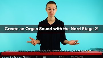 Creating an Organ sound with the Nord Stage 2
