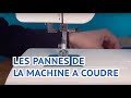 ✅ LES PANNES DE LA MACHINE A COUDRE