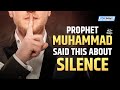 Prophet  said this about silence