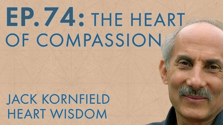 Jack Kornfield – Ep. 74 – The Heart of Compassion