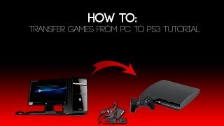How to transfer games from PC to PS3 TUTORIAL!