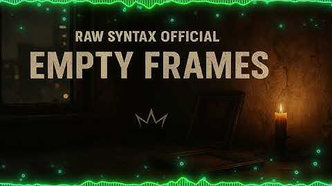 RAW SYNTAX-Empty Frames