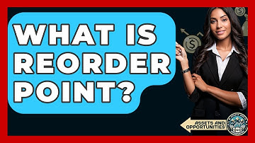 What Is Reorder Point? - AssetsandOpportunity.org