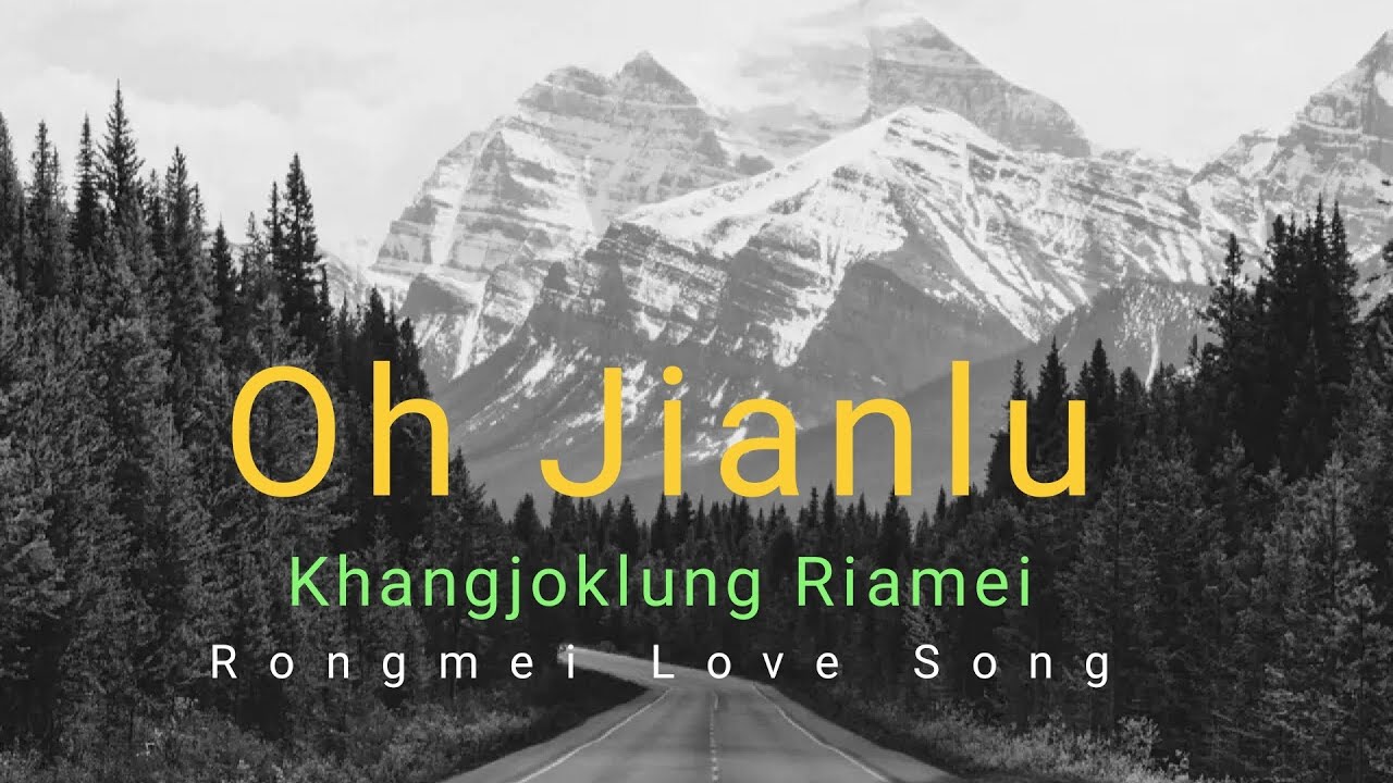 Rongmei Love Song//Oh Jianlu! Khangjoklung Riamei(Official Lyrics Video)