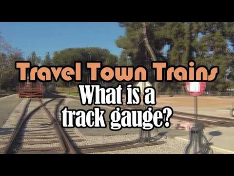 Travel Town Museum- What is a track gauge?