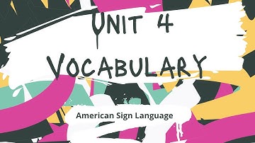 Unit 4 Masters American Sign Language Video