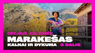 Orijaus kelionės. 4 sezonas, 16 laida. Marakešas, 3 dalis: kalnai ir dykuma (Marokas)