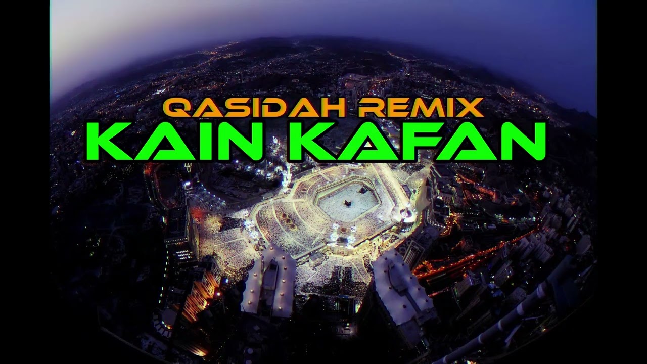 QASIDAH REMIX - KAIN KAFAN 2025