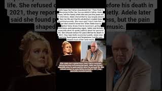 Adele later said she found peace and forgiveness, but the pain shaped much of her early music#adele