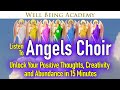 Listen To Angel Choir And Unlock Your Positive Thoughts, Creativity and Abundance in 15 Minutes ☯160