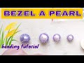 How to bezel a pearl with seed beads - Learn a stitch