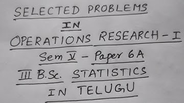 Selected Problems in OR-I || in Telugu || (Paper 6A: Sem V: Operations Research-I)