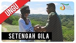 UNGU - Setengah Gila | Official Video Clip  - Durasi: 4:21. 