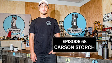 Carson Storch | The Bomb Hole Episode 68