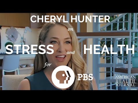 Stress and Health  | Cheryl Hunter for PBS American Health Journal