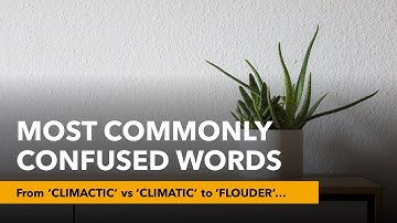 Most Commonly Confused Words: GRE Vocab from Climactic to Flounder