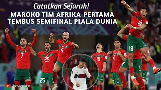 MAROKO CATAT SEJARAH! I TEMBUS SEMIFINAL PIALA DUNIA