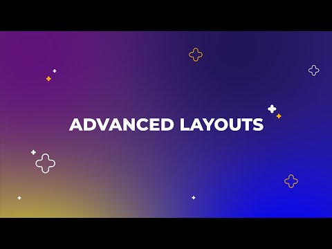 Introducing Advanced Layouts