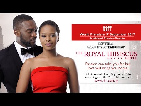 Download EBONYLIFE FILMS - THE ROYAL HIBISCUS HOTEL - WORLD PREMIERE TIFF