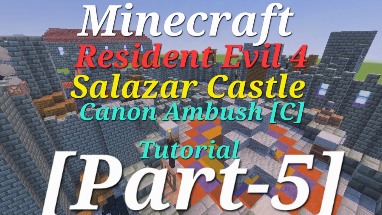 Minecraft Resident Evil 4 Salazar Castle Canon Ambush [C] Tutorial [Part-5]