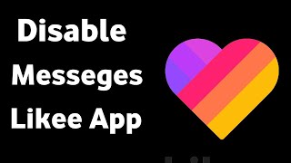How To Disable Messages Option on Likee App. screenshot 1