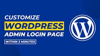 How To Customize Wordpress Admin Login Page
