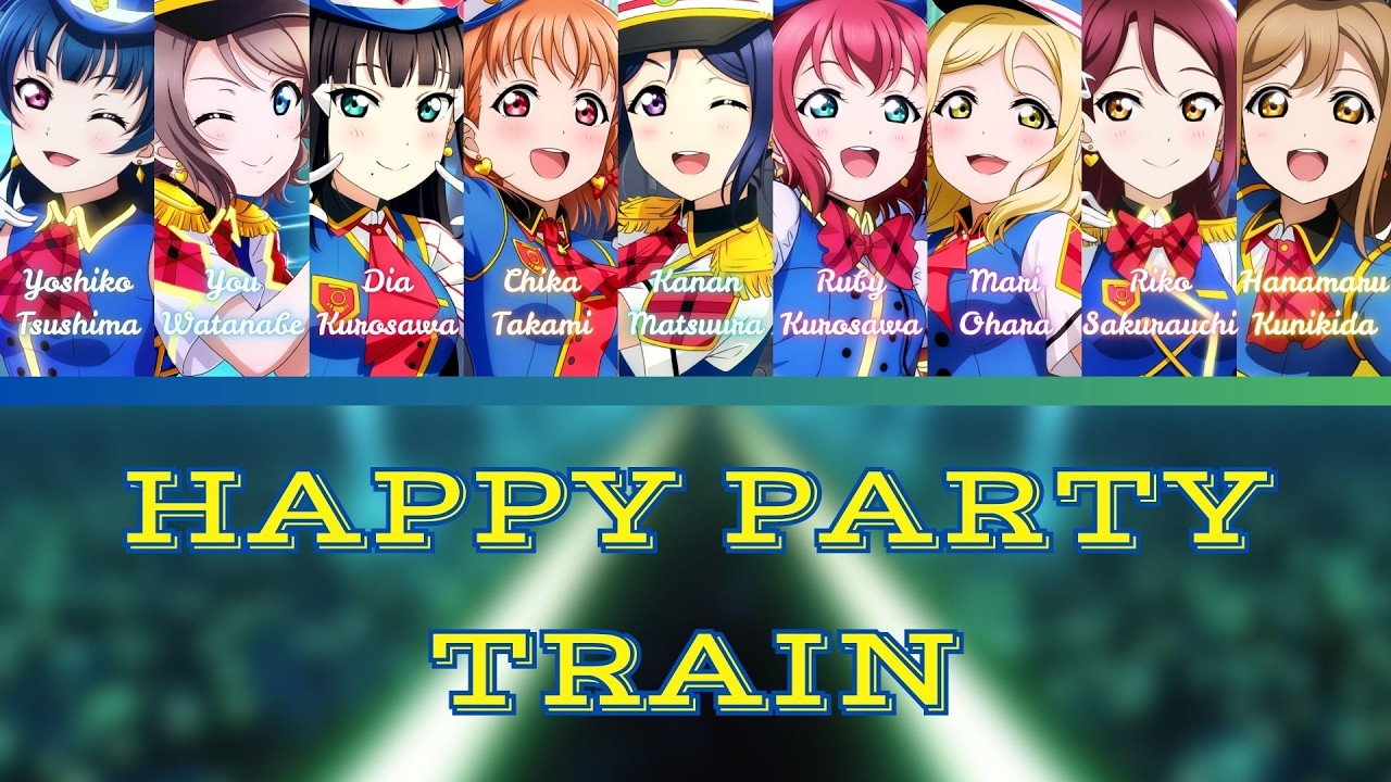HAPPY PARTY TRAIN- Aqours- [FULL] (ROM/ENG/KAN) [LYRICS + COLOR