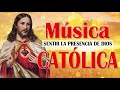 Alabanzas Católicas Para Sentir El Amor De Dios  - Las Mejores Canciones Católicas 2021