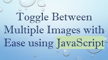 Toggle Between Multiple Images with Ease using JavaScript